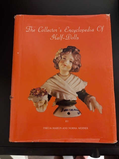 *Collector&rsquo;s Encyclopedia of Half-Dolls* Marion, HC/DJ/1st Ed/NF 1979, 608 pages