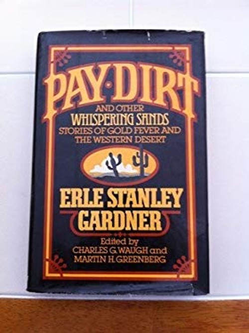 Pay Dirt : And Other Whispering Sands Stories of Gold Fever and t
