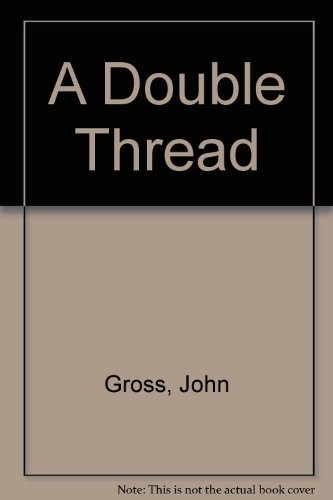 A Double Thread By John Gross