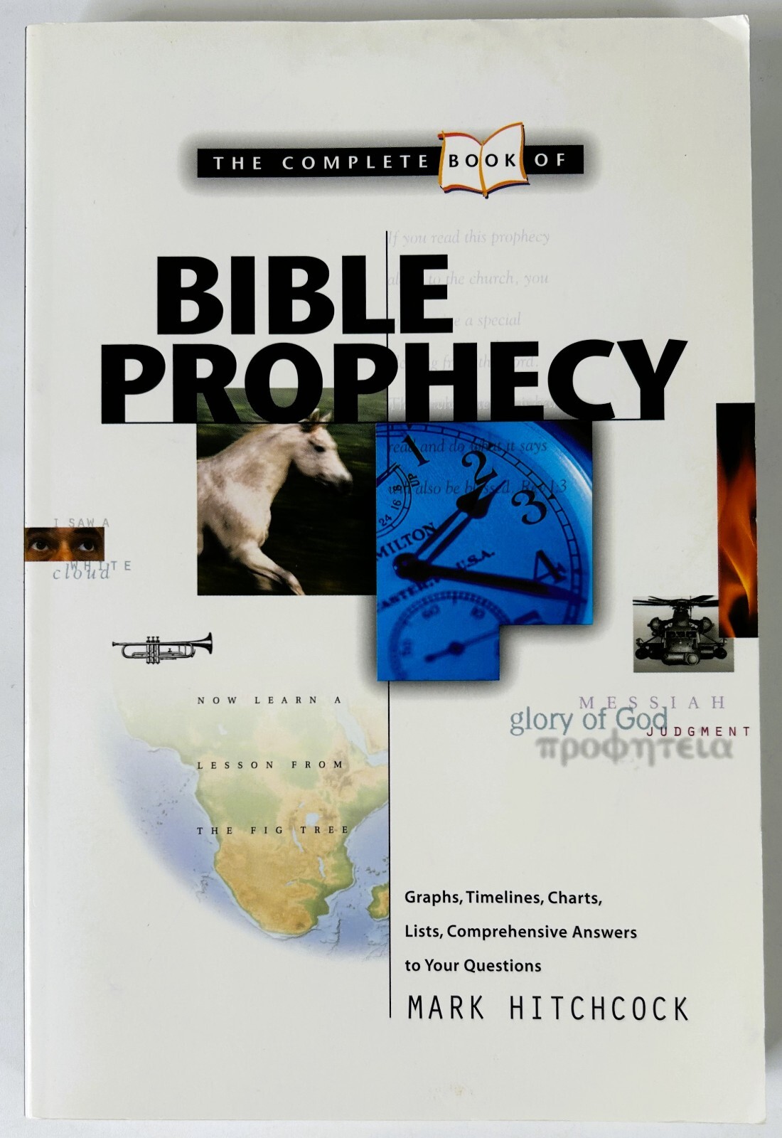 The Complete Book of Bible Prophecy – Paperback By Hitchcock, Mark EX Cond