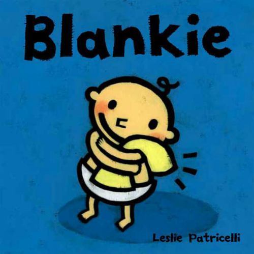 Blankie:; A Comforting Story About Se- 0763623636, board book, Leslie Patricelli
