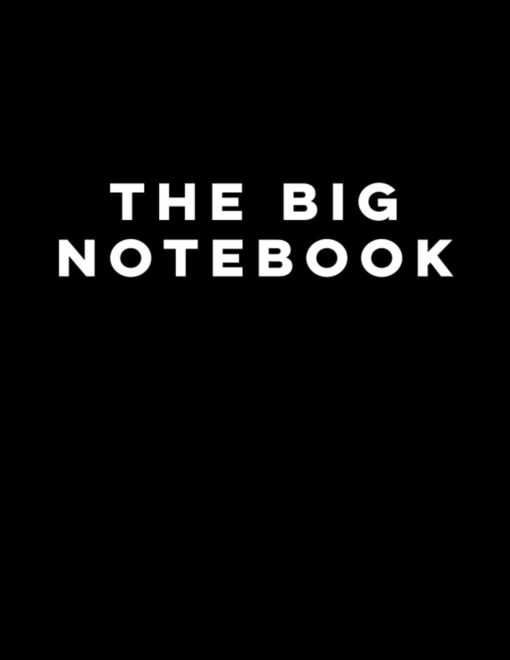 The Big Notebook: 8.5&Prime; X 11&Prime;, 600 pages, Blank Journal by Big Notebook