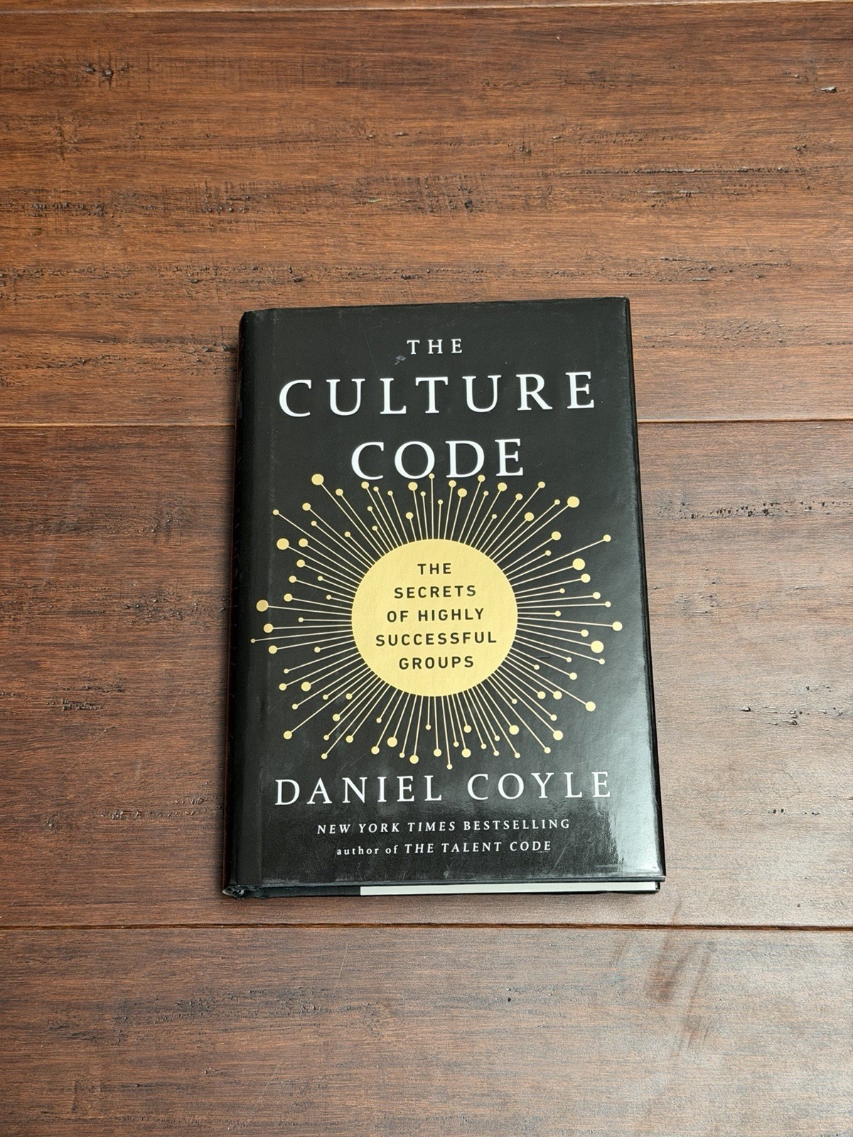 The Culture Code: The Secrets of Highly Successful Groups by Coyle, Daniel