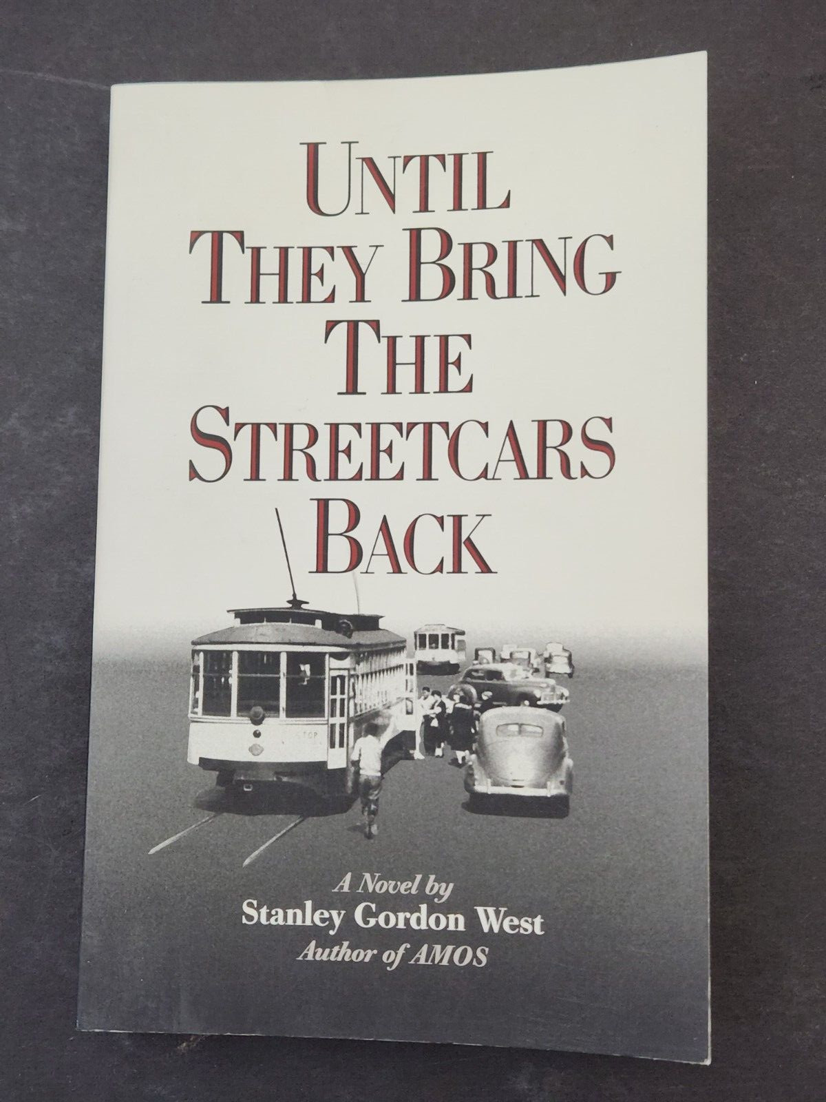 Until They Bring the Streetcars Back by Stanley Gordon West (1997, Trade…