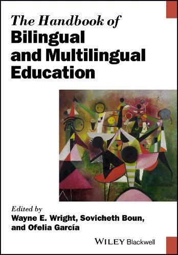 The Handbook of Bilingual and Multilingual Education by Wayne… – 9781119005490