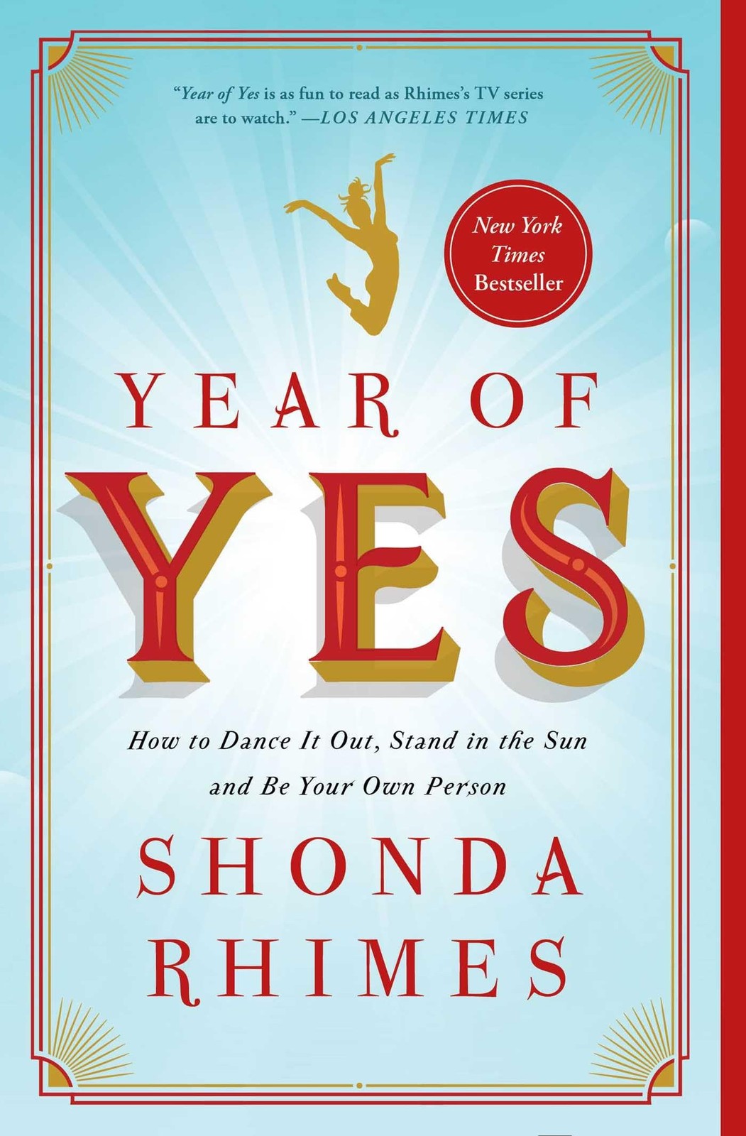 Year of Yes: How to Dance It Out, Stand In the Sun and Be Your Own Person – …
