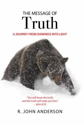 The Message of Truth: A Journey From Dar- 1733938486, R John Anderson, paperback