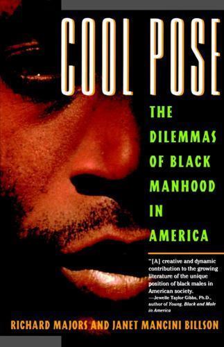 Cool Pose: The Dilemma of Black Manhood in America