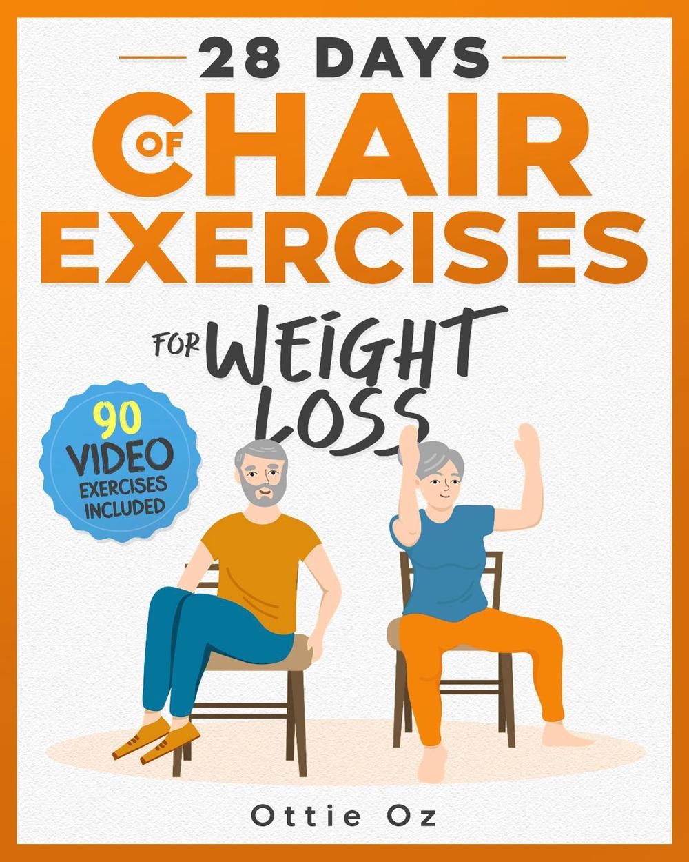 28 Days of Chair Exercises For Weight Loss by Ottie Oz Paperback Book