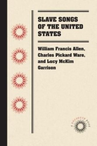 Lucy McKim Garrison Slave Songs of the United States (Paperback) (UK IMPORT)