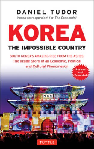 Korea: The Impossible Country: South Koreas Amazing Rise from the A – VERY GOOD