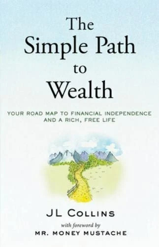 The Simple Path to Wealth Author J L Collins Mr. Money Mustache Book USA