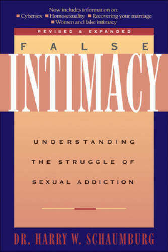 False Intimacy: Understanding the Struggle of Sexual Addiction (Life – GOOD