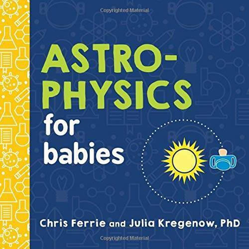Astrophysics for Babies (Baby University) – Board book By Ferrie, Chris – GOOD