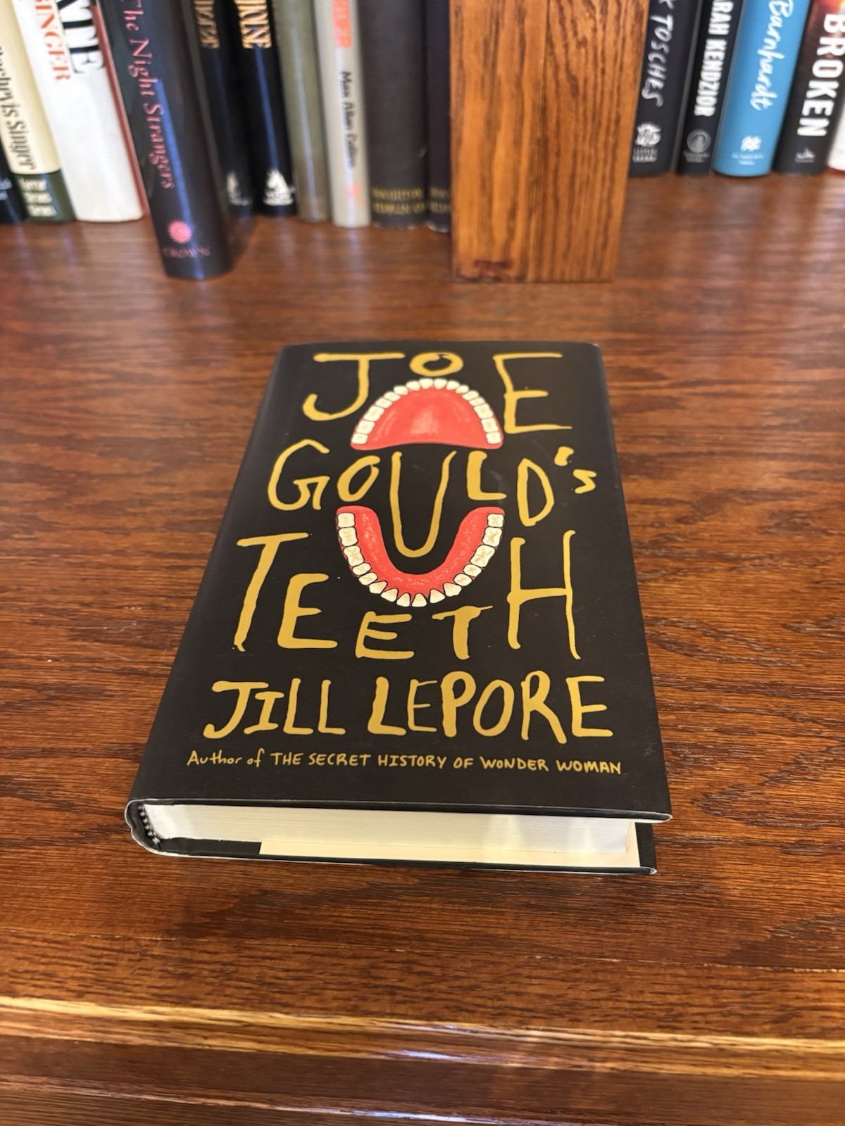Joe Gould’s Teeth. Jill Lepore. 1st HC Ptg. Knopf 2016 Fine Unread