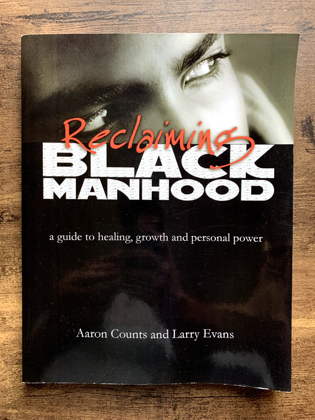 SIGNED Reclaiming Black Manhood (2007) Aaron Counts & Larry Evans Healing Growth