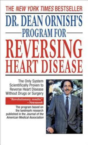 Dr. Dean Ornish&rsquo;s Program for Reversing Heart Disease: The Only System Sc – GOOD