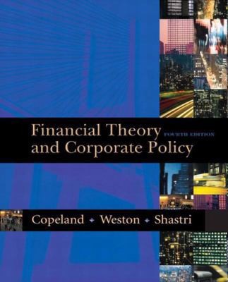 Financial Theory and Corporate Policy (The Addison-Wesley Series in Finance)