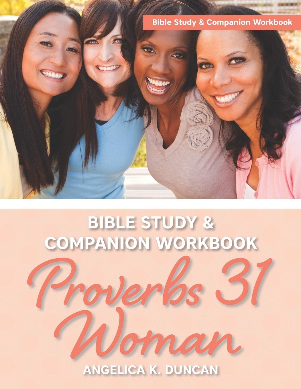 Proverbs 31 Woman Bible Study And Companion Workbook: More Than A Checklist:…