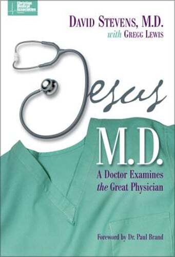 Jesus, M.D.: A Doctor Examines the Great Physician by David Stevens MD: Used