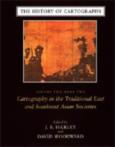 The History of Cartography, Volume Two, Book Two: Cartography in the Traditi…