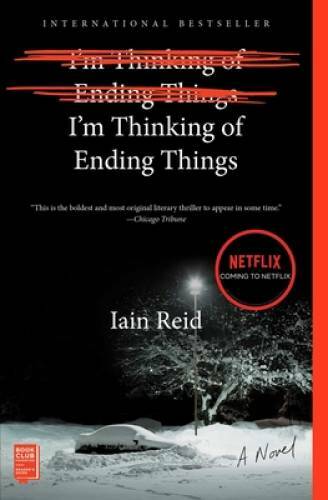 I&rsquo;m Thinking of Ending Things: A Novel – Paperback By Reid, Iain – GOOD