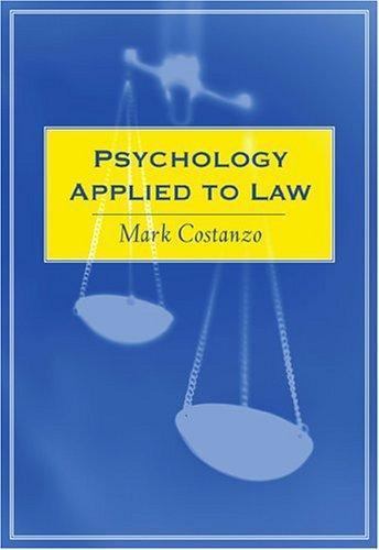 PSYCHOLOGY APPLIED TO LAW By Mark Costanzo
