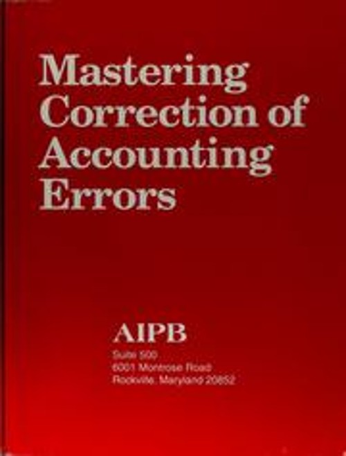 Mastering Correction of Accounting Errors Mary D., Fettus, Sharon