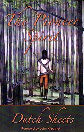 The Pioneer Spirit – Paperback By Dutch Sheets – VERY GOOD