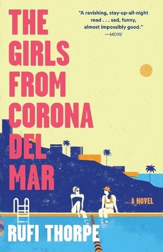 Rufi Thorpe The Girls from Corona del Mar (Paperback) Vintage Contemporaries