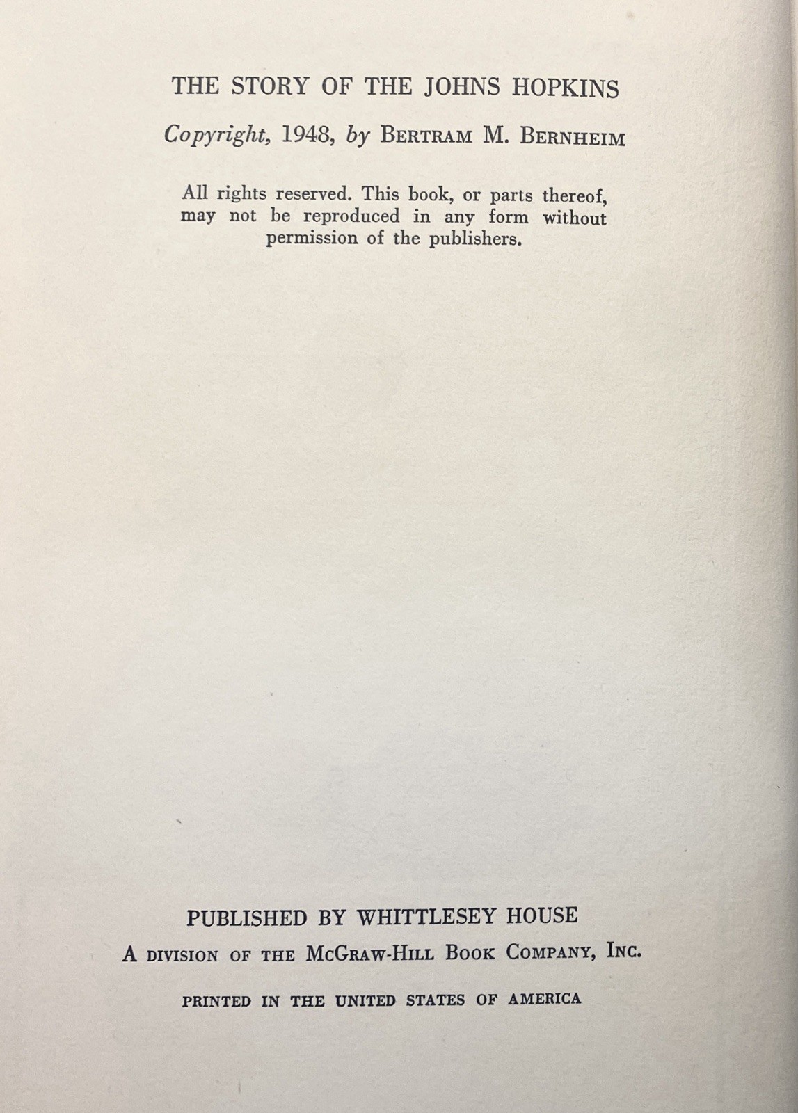 The Story of the John Hopkins by Bertram M. Bernheim, 1948 1st Ed. HC – SIGNED