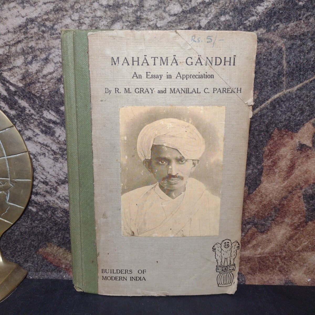 Mahatma Gandhi: An Essay In Appreciation by R. M. Gray -Hardcover -4th Imp -1931