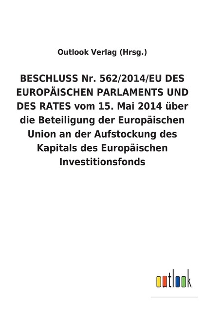 Beschluss Nr 562/2014/Eu Des Europ?Ischen Parlaments Und Des Rates Vom 15 …