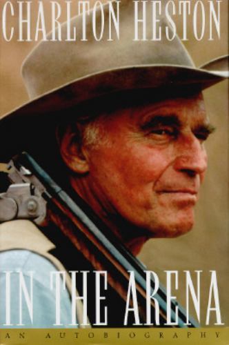 In the Arena: An Autobiography – 0684803941, hardcover, Charlton Heston