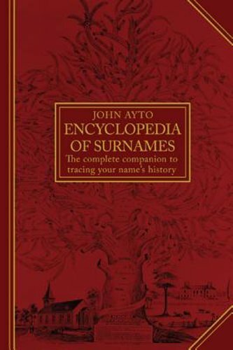 Encyclopedia of Surnames by Fr. Ayto, John: New