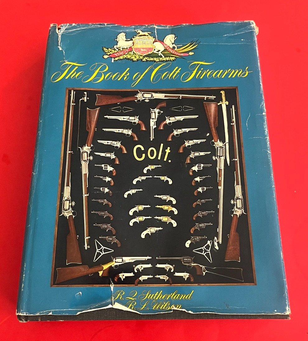 THE BOOK OF COLT FIREARMS HARDCOVER ILLUSTRATED DUST JKT SUTHERLAND/WILSON 1971