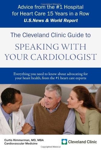 The Cleveland Clinic Guide to Speaking with Your Cardiologist (The Cleveland…