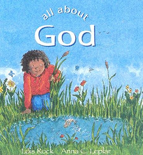 ALL ABOUT GOD By Lion Hudson Plc & Lois Rock