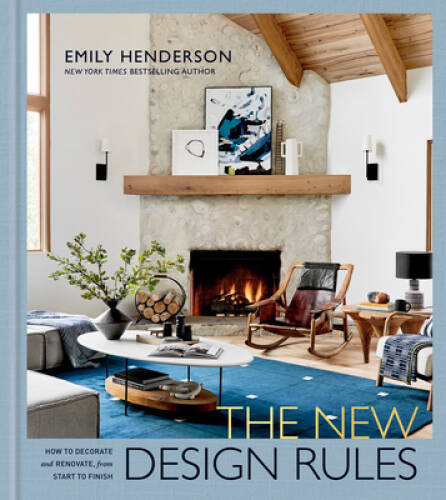 The New Design Rules: How to Decorate and Renovate, from Start to Finish: – GOOD