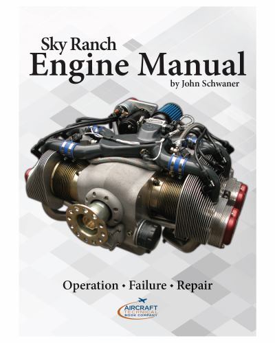 Sky Ranch Engine Manual Operation Failure Repair 2nd Ed -John Schwaner NEW