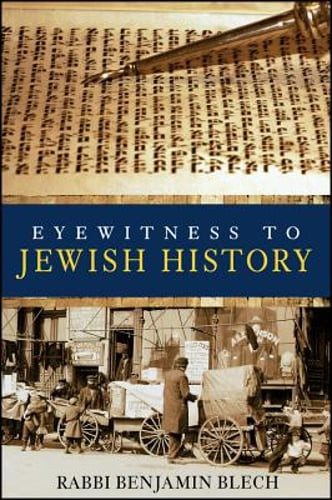 Eyewitness to Jewish History by Rabbi Benjamin Blech: Used