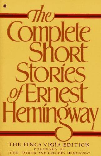 Complete Short Stories of Ernest Hemingway (Finca Vigia Ed.) by Ernest Hemingway