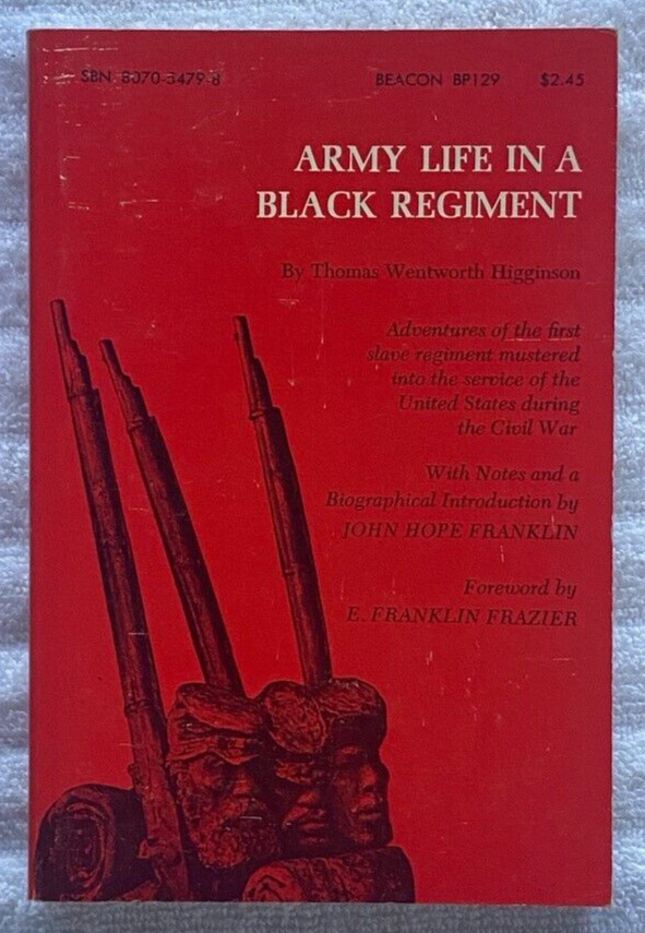 ARMY LIFE IN A BLACK REGIMENT Higginson &rsquo;70 2nd BEACON PRESS Printing VG Nice!!!