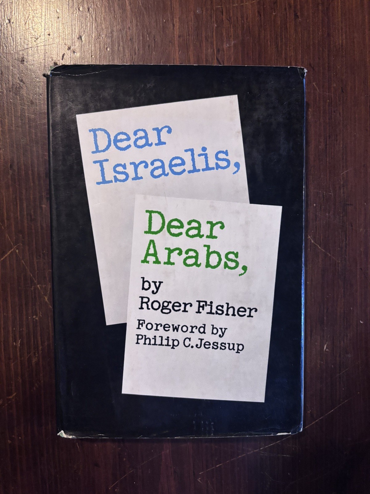Dear Israelis, Dear Arabs by Roger Fisher, Philip C. Jessup HC First Edition Ve