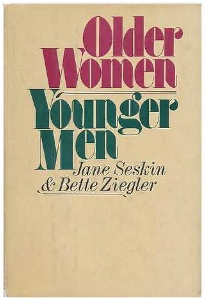 Older Women-Younger Men by Bette Ziegler and Jane Seskin (1979, Hardcover)