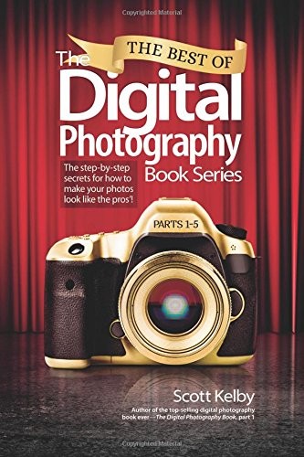 THE BEST OF THE DIGITAL PHOTOGRAPHY BOOK SERIES: THE By Scott Kelby **Mint**