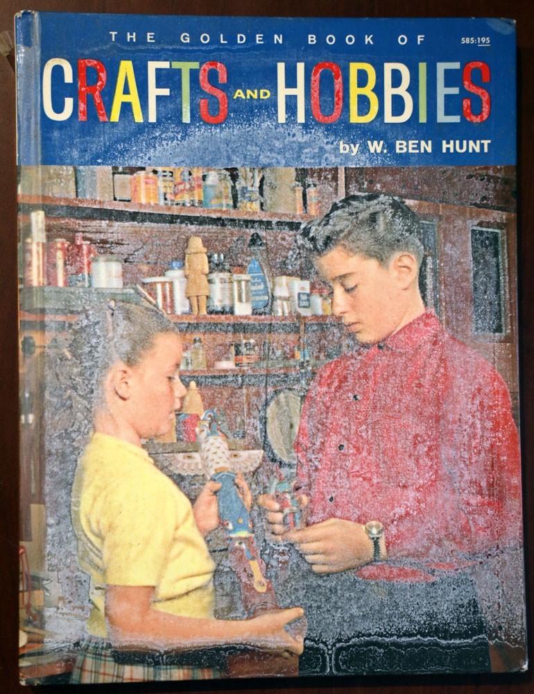 Golden Book of CRAFTS AND HOBBIES by W. Ben Hunt 1957 Vintage Children&rsquo;s Book