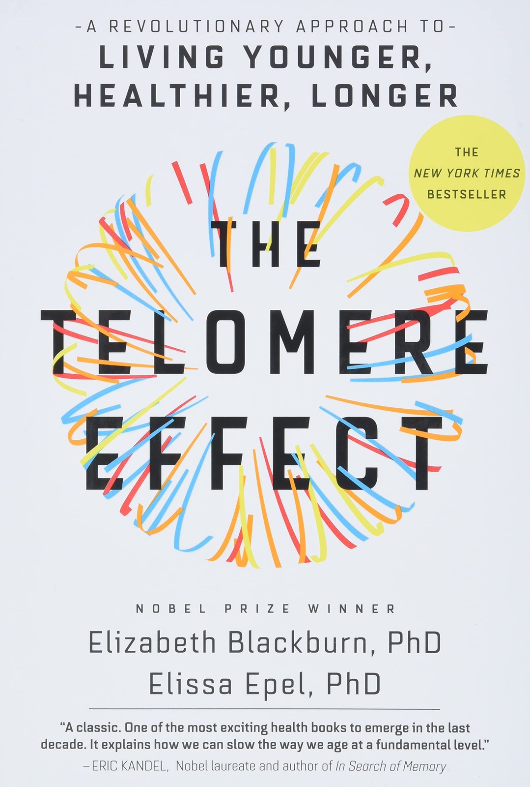 The Telomere Effect: A Revolutionary Approach to Living Younger, Healthier, …