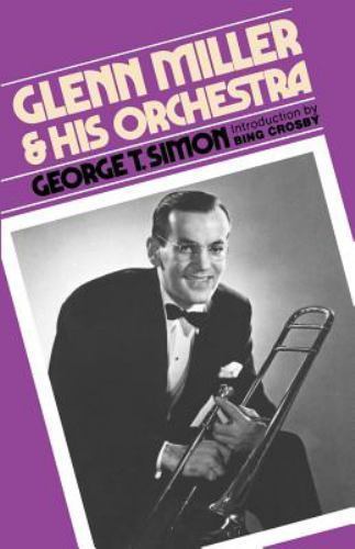 Glenn Miller & His Orchestra – 9780306801297, George T Simon, paperback