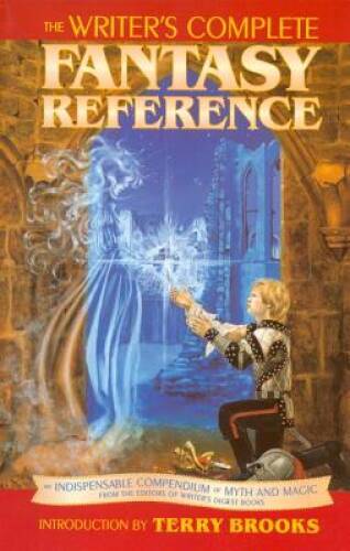 The Writer&rsquo;s Complete Fantasy Reference – Paperback By Writers Digest – GOOD